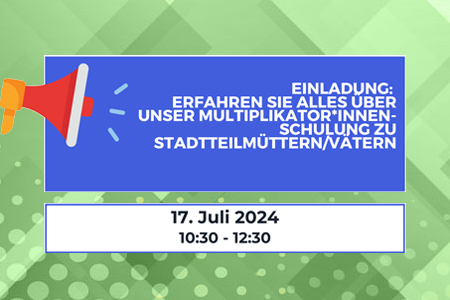 Einladung: Erfahren Sie alles über unser Multiplikator*innen-Schulung zu Stadtteilmüttern/vätern