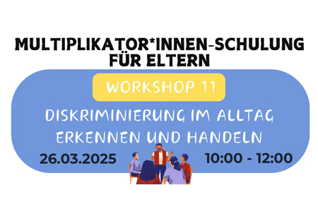 Multiplikator*innen-Schulung für Eltern – Workshop 11: Diskriminierung im Alltag erkennen und handeln